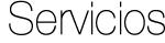 Servicios